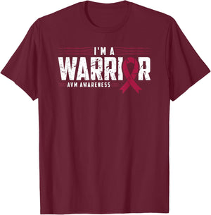I'm A Warrior AVM Awareness Arteriovenous Malformation T-Shirt - T-Shirt | Maroon