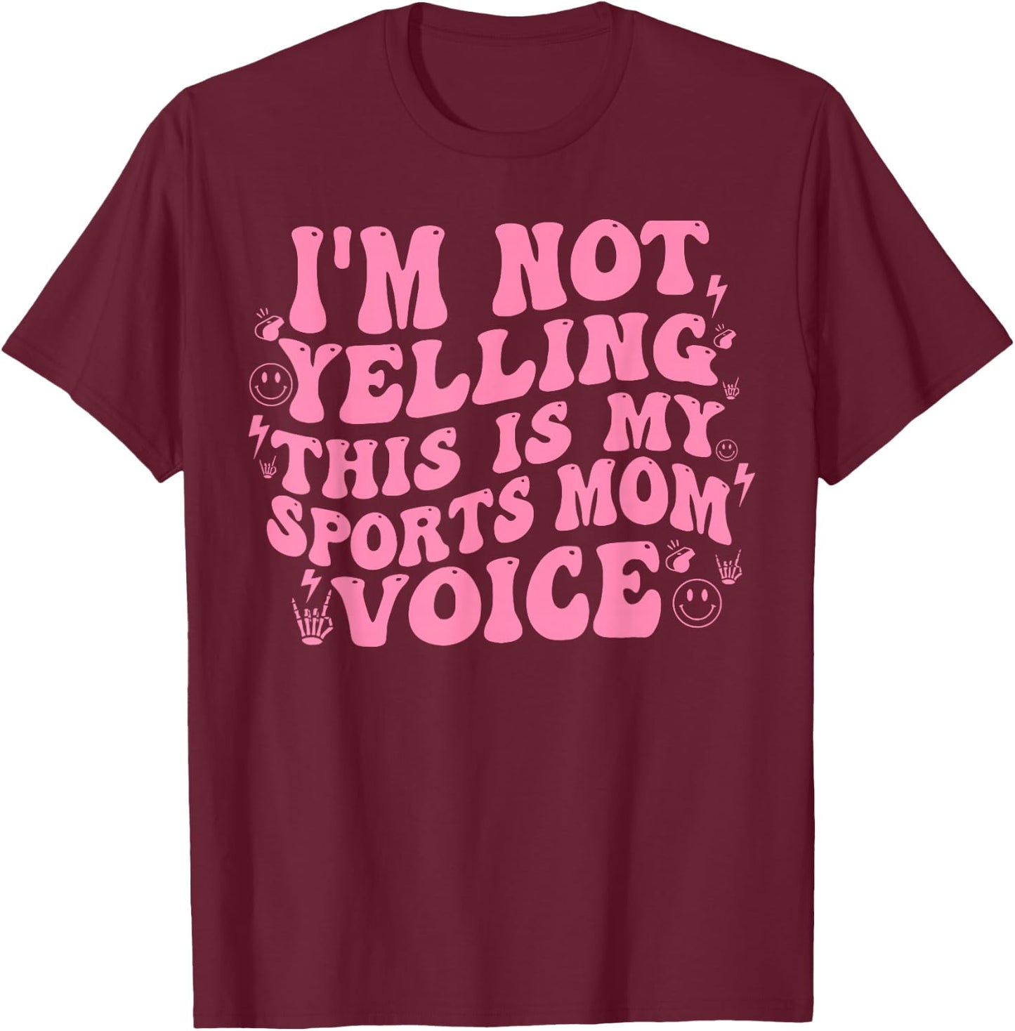 I’m Not Yelling This Is My Normal Sports Mom Voice Funny T-Shirt - T-Shirt | Maroon