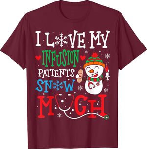 I Love My Infusion Nurse Patients Snow Much Nurse Christmas T-Shirt - T-Shirt | Maroon