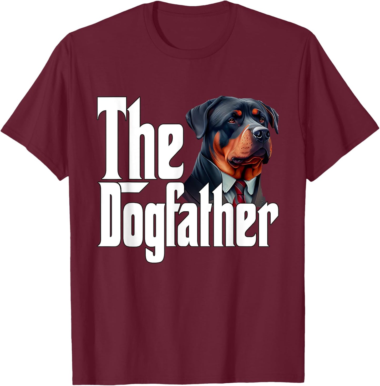 Rottweiler Dog Dad Dogfather Dogs Daddy Father T-Shirt - T-Shirt | Maroon