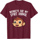 Funny Monkey Lover Monkeys Are My Spirit Animal T-Shirt - T-Shirt | Maroon