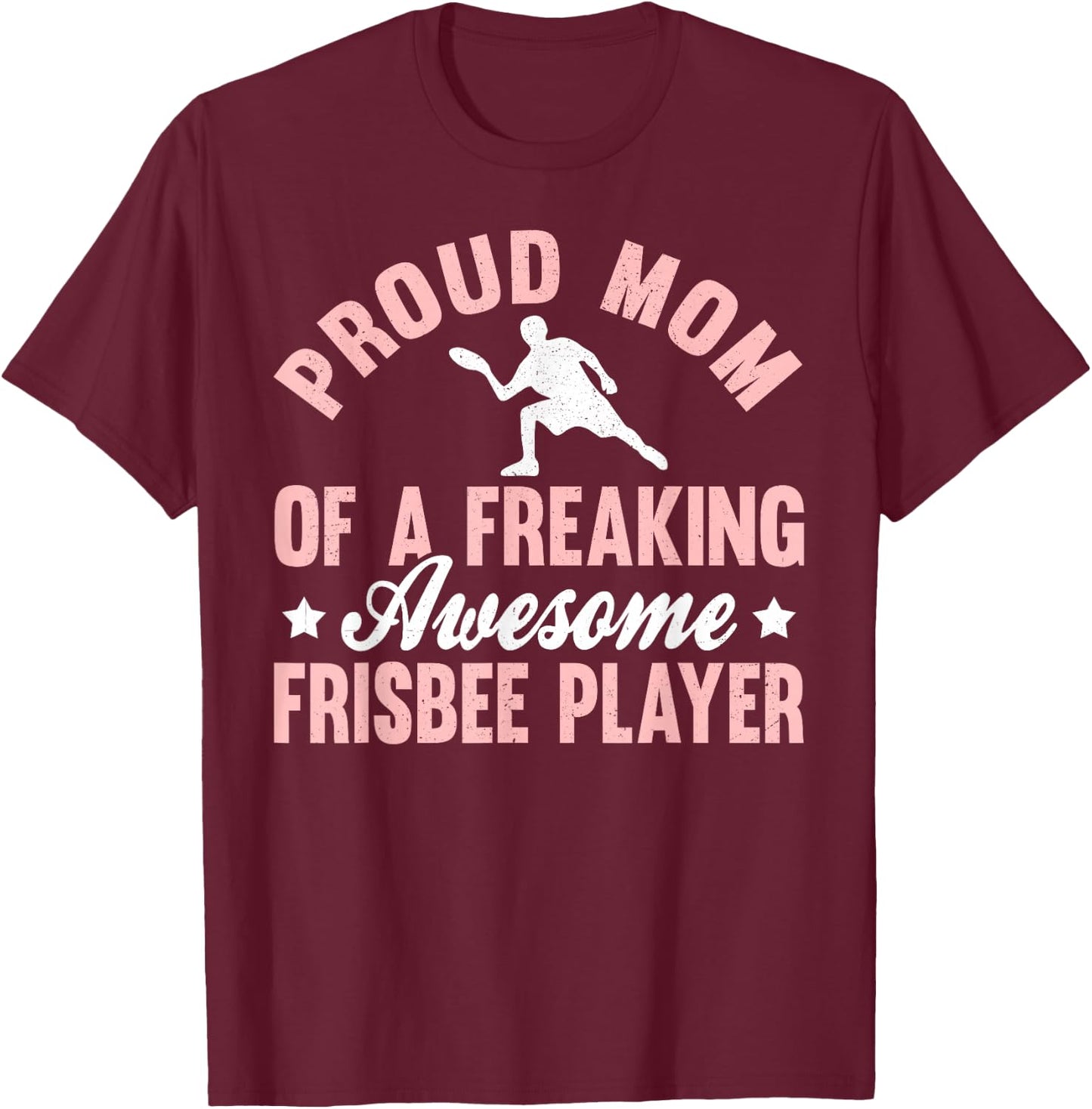 Frisbee Player Ultimate Frisbee Disc Golf Mom Mother T-Shirt - T-Shirt | Maroon