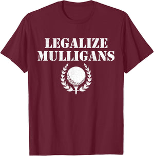 Funny Legalize Mulligans Team Golfer Golfing T-Shirt - T-Shirt | Maroon