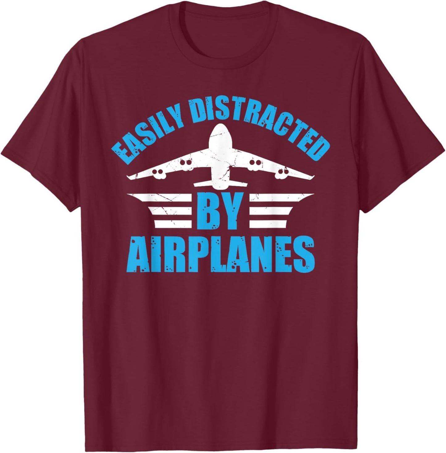 Aircraft Pilot Plane Lover - Easily Distracted by Airplanes T-Shirt - T-Shirt | Maroon