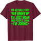 I'm Actually Not Funny I'm Just Mean T-Shirt - T-Shirt | Maroon