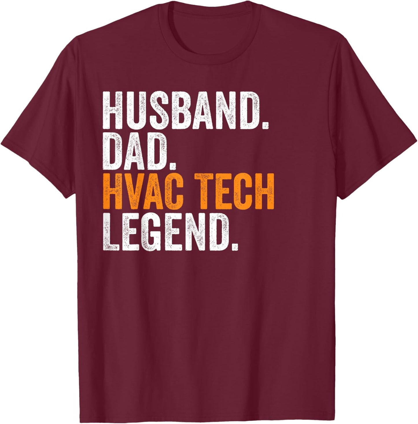 Husband Dad HVAC Tech Legend Funny Occupation Office T-Shirt - T-Shirt | Maroon