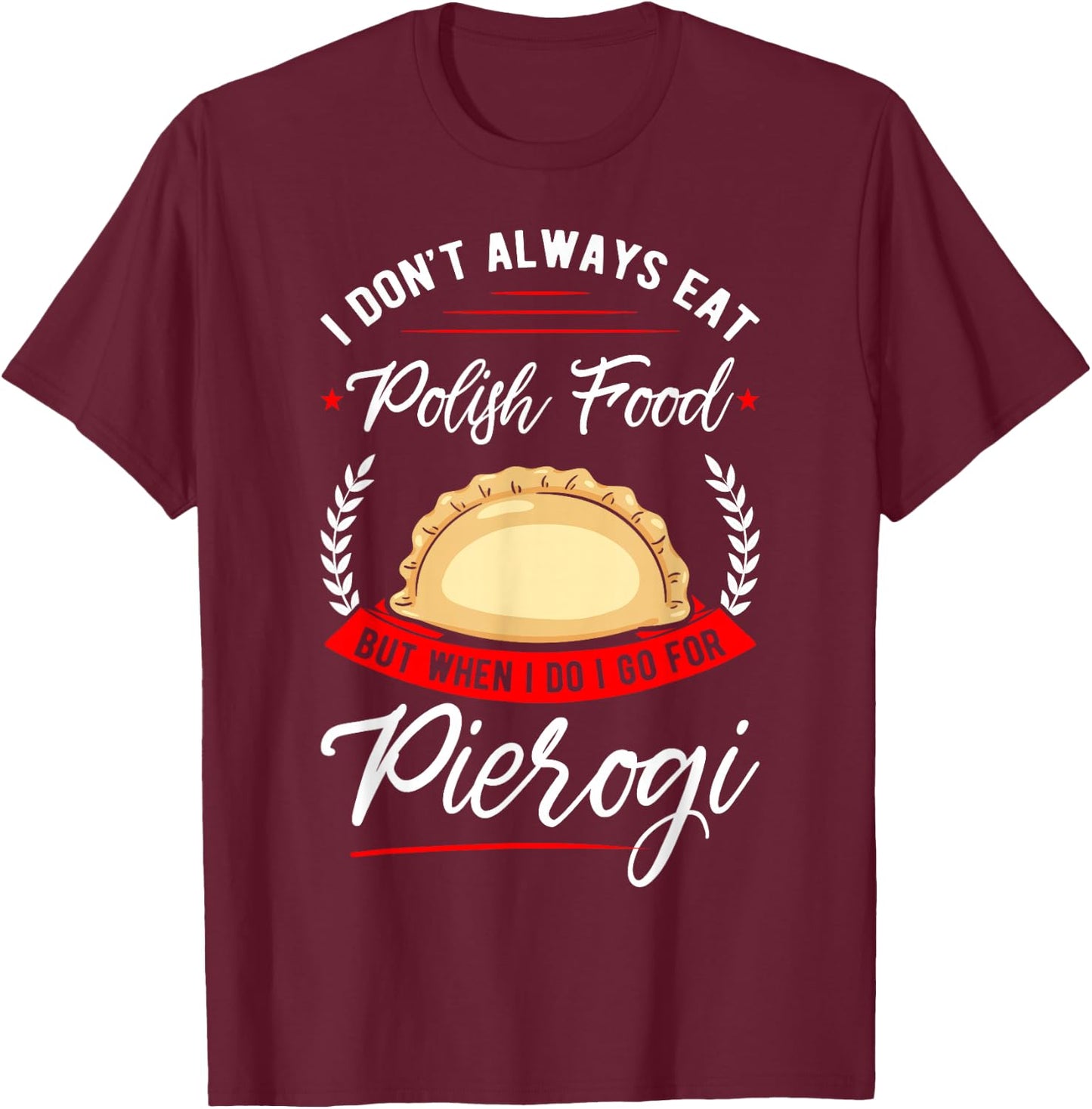 Pierogi Polish Food Apparel -Adults Black Cotton Polyester Short Sleeve Small Polish Cuisine Pierogi T-Shirt - T-Shirt | Maroon