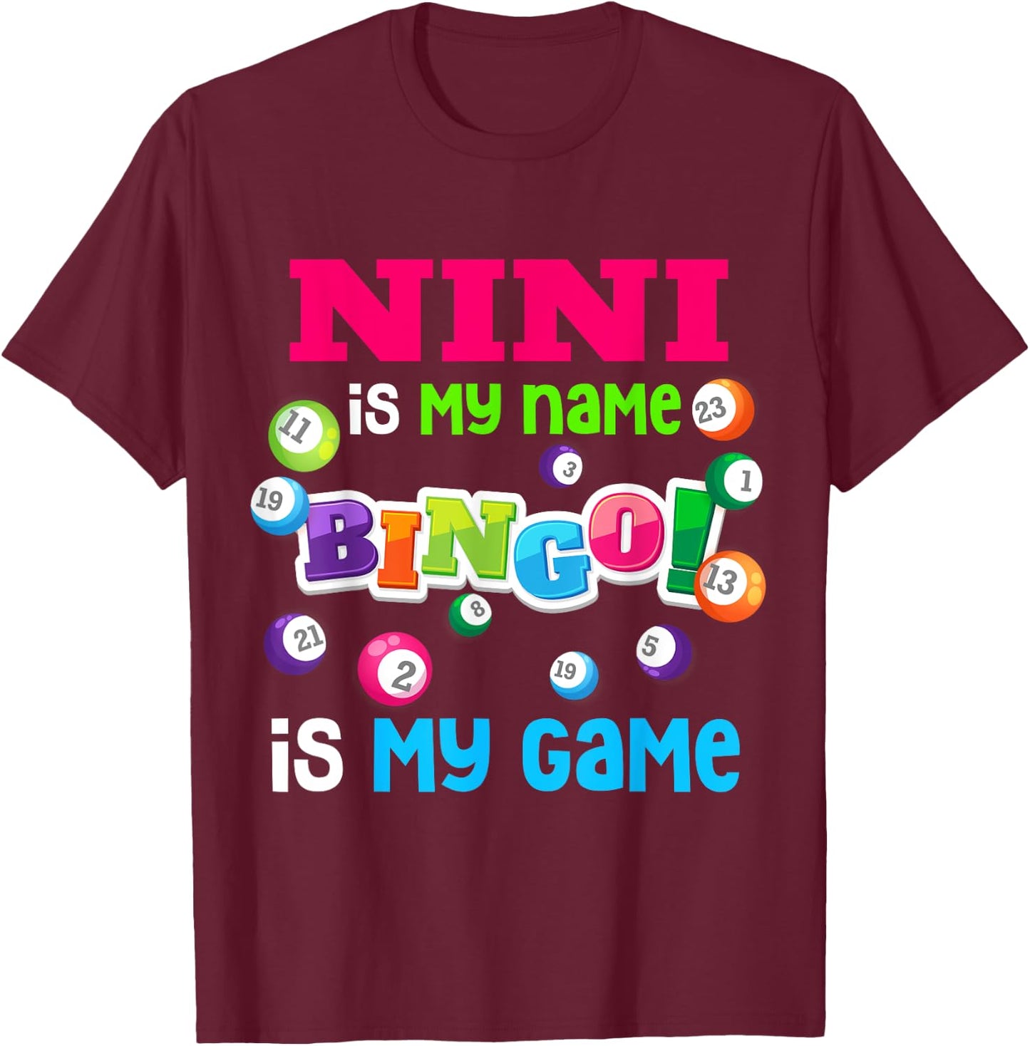 Funny Player Nini Is my Name Bingo Is My Game Special T-Shirt - T-Shirt | Maroon