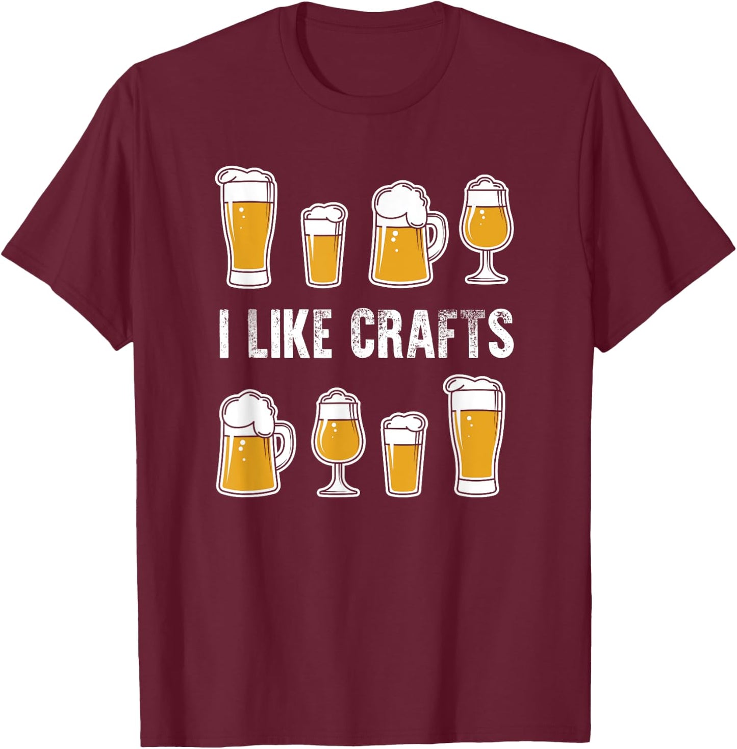 I Like Crafts Funny Beer Drinker T-Shirt - T-Shirt | Maroon