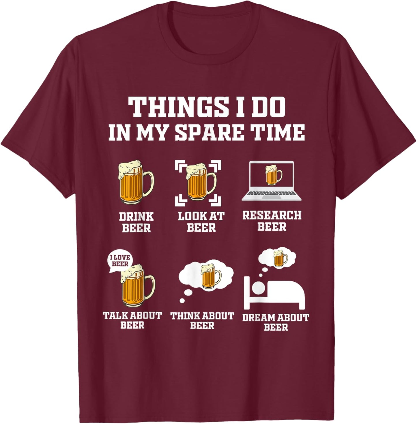 Things I Do In My Spare Time Funny Enthusiast Beer Lover T-Shirt - T-Shirt | Maroon