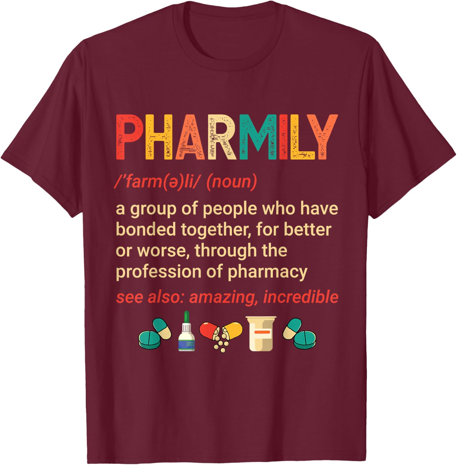 Pharmily Funny Pharmacy Technician Pharmacist Men Women T-Shirt - T-Shirt | Maroon