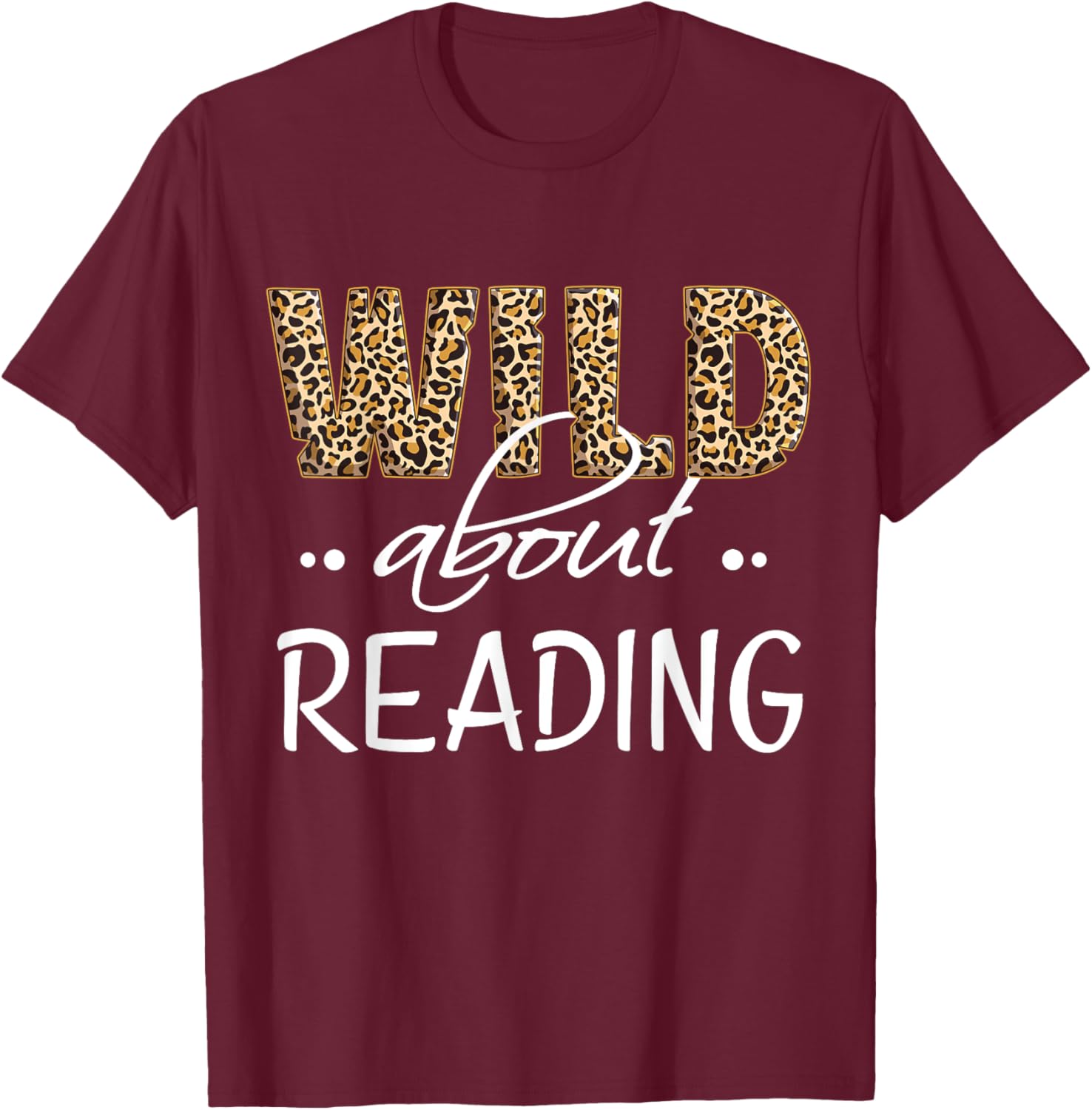 Wild About Reading Books Reader Lover Bookworm Librarian Men T-Shirt - T-Shirt | Maroon