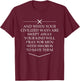 And When Your Civilized Ways Are Swept Away Your Kind T-Shirt - T-Shirt | Maroon