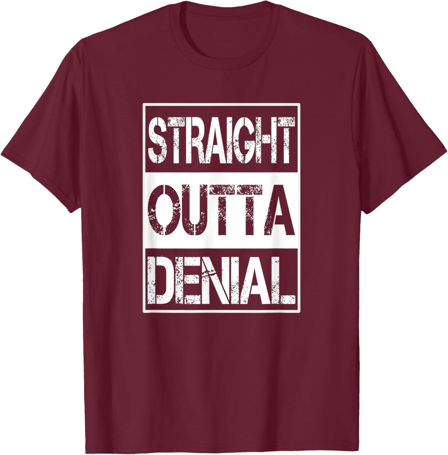 Straight Outta Denial Truth Acceptance Reality T-Shirt - T-Shirt | Maroon