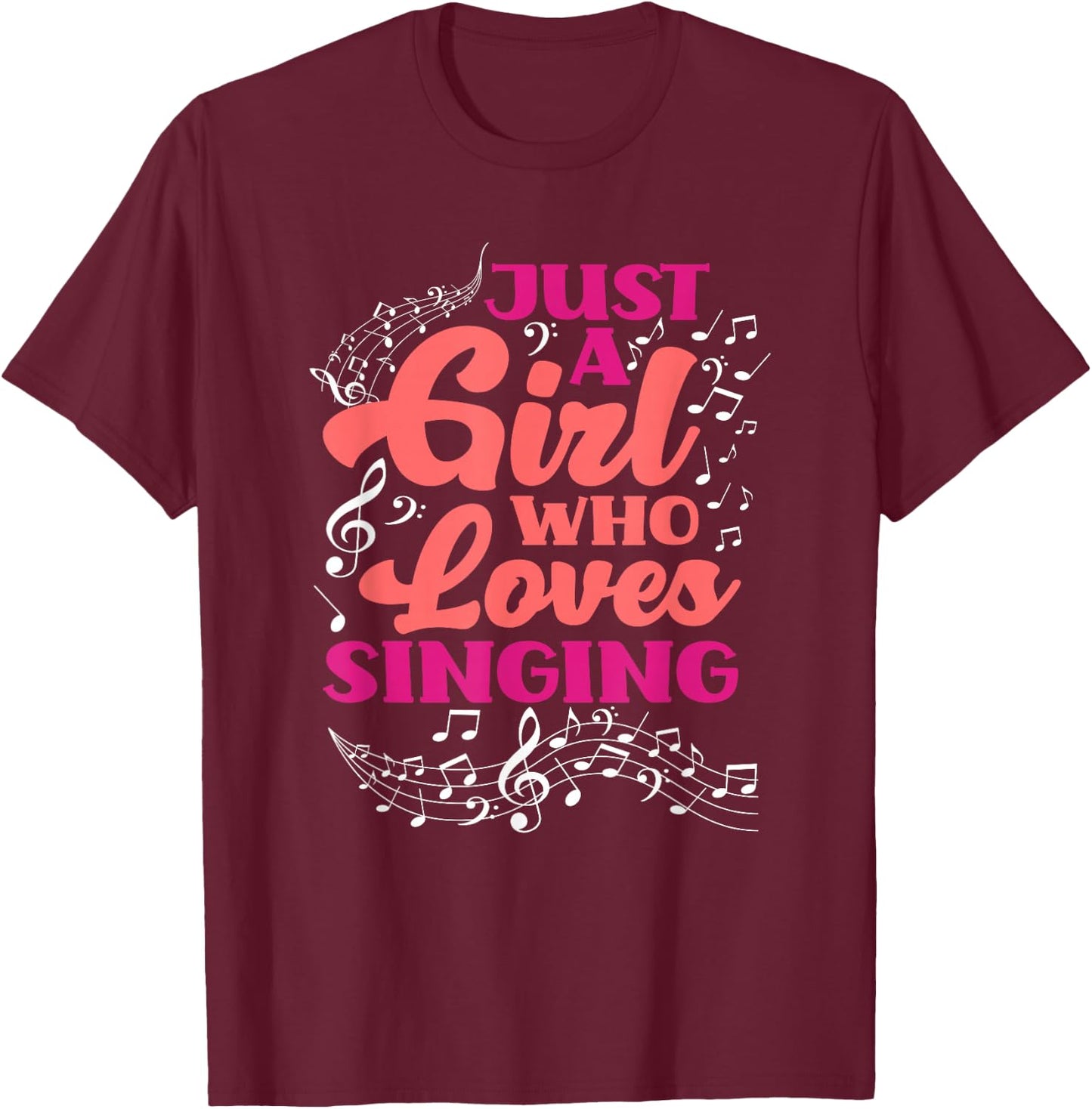 Just A Girl Who Loves Singing Singer Funny Singing T-Shirt - T-Shirt | Maroon