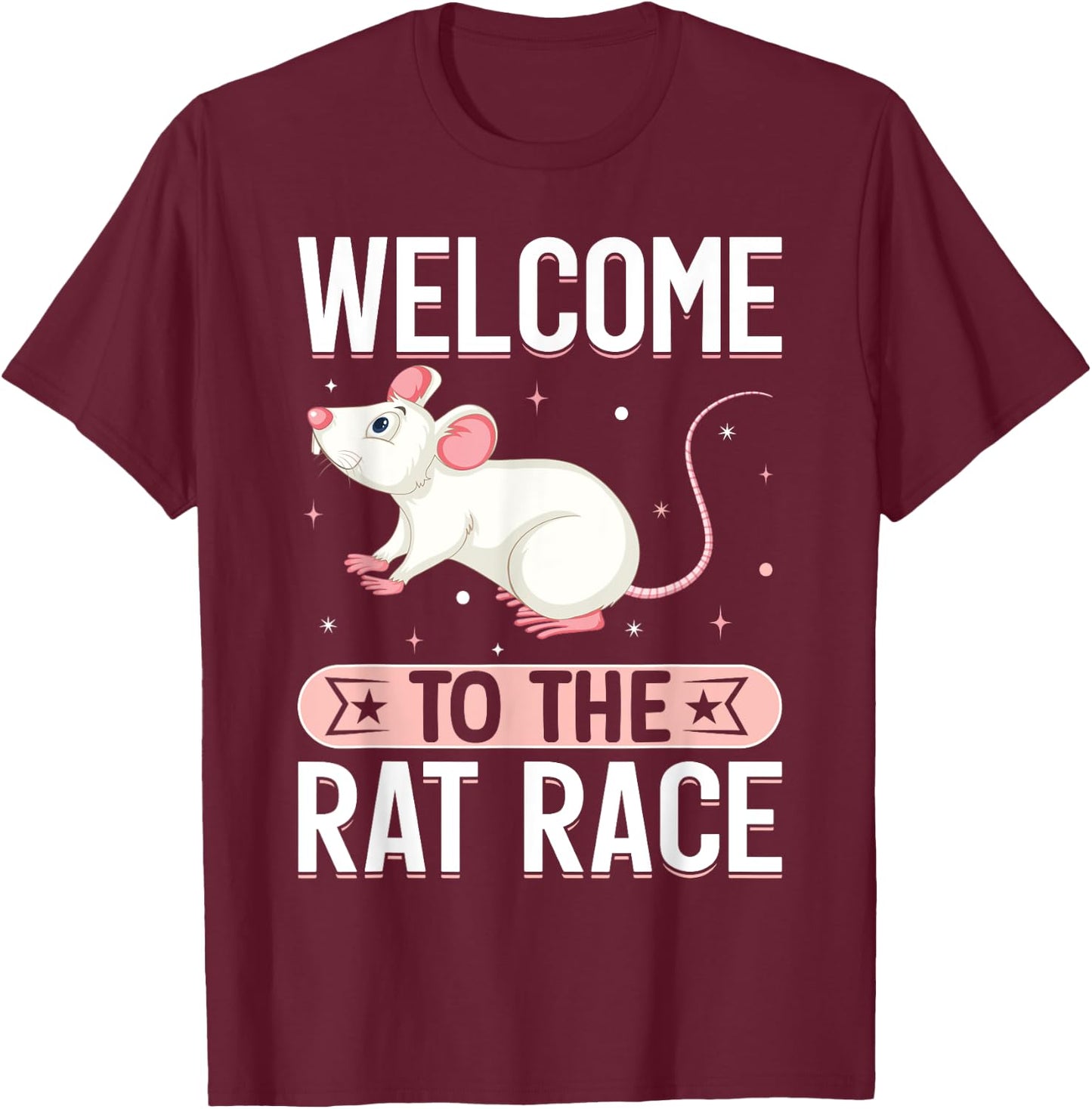Welcome To The Rat Race I Rat T-Shirt - T-Shirt | Maroon