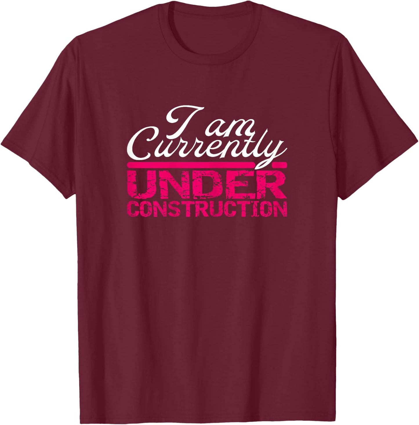 I Am Currently Under Construction Fitness Women's Gym T-Shirt - T-Shirt | Maroon