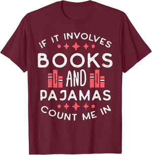 Books And Pajamas Count Me In Funny Reading Bookworm Women T-Shirt - T-Shirt | Maroon