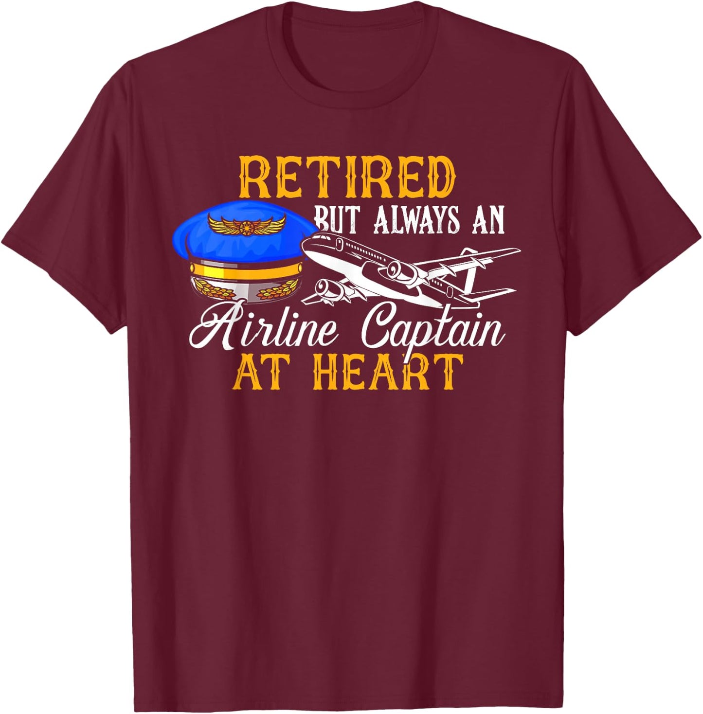 Retired Airline Captain Shirt Pilot Retirement Gift T-Shirt - T-Shirt | Maroon