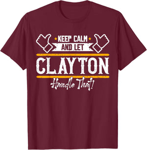 Clayton | Keep Calm and let Clayton handle that T-Shirt - T-Shirt | Maroon