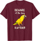 Queen Of Bavaria Beware of the tiny Raptor Golden Conure T-Shirt - T-Shirt | Maroon