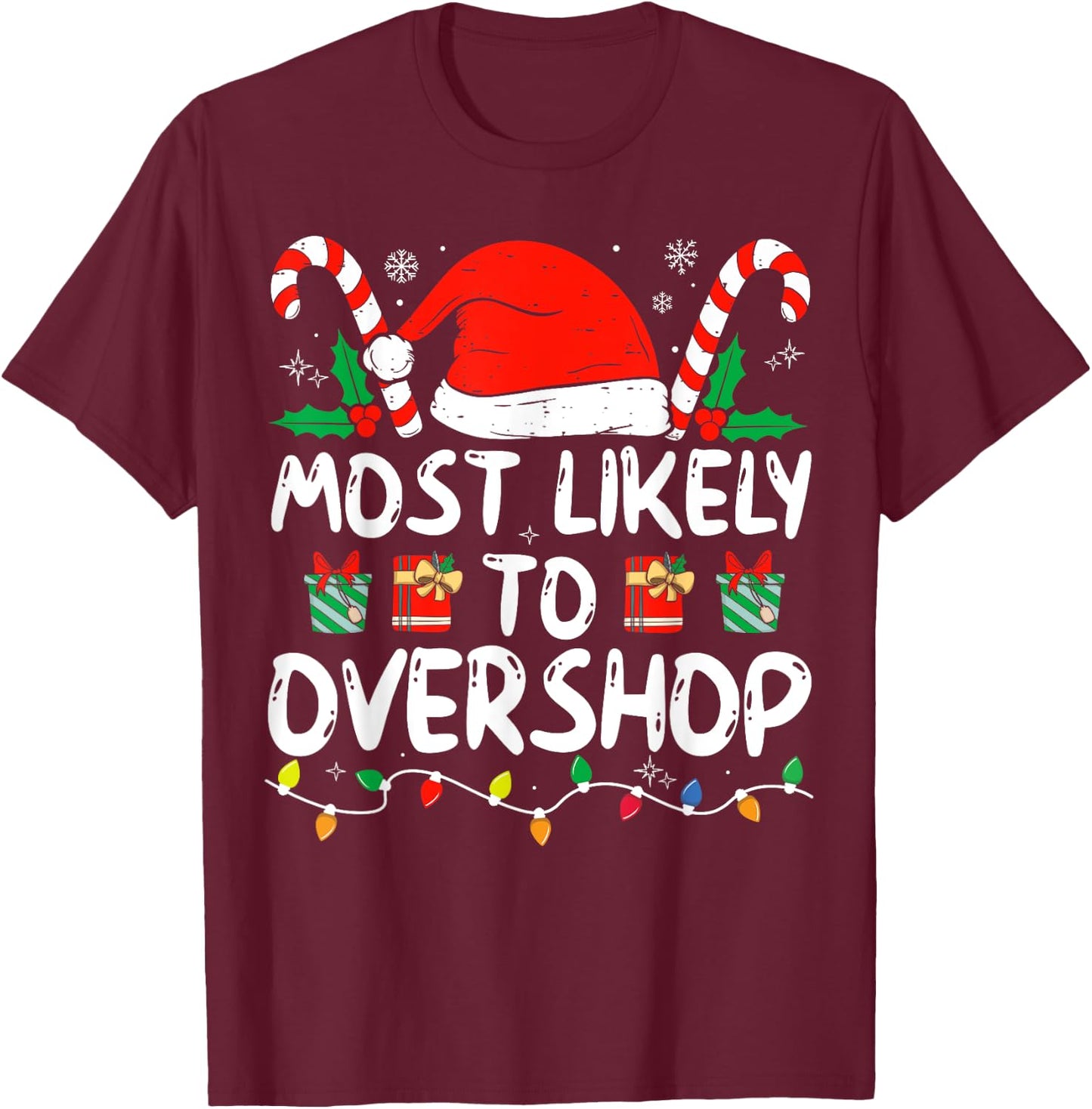 Most Likely To Overshop Funny Christmas Family Matching T-Shirt - T-Shirt | Maroon