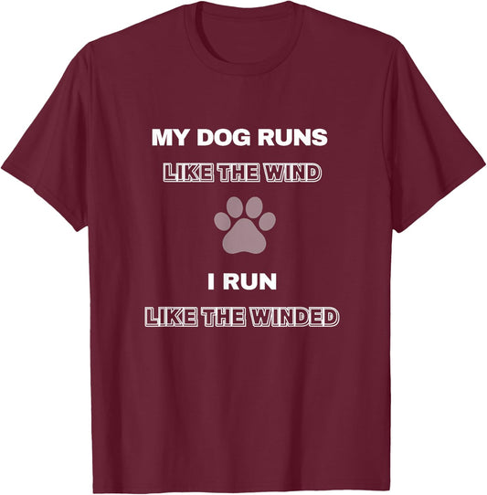 Funny Dog Agility - dog runs like the wind i run like winded T-Shirt - T-Shirt | Maroon