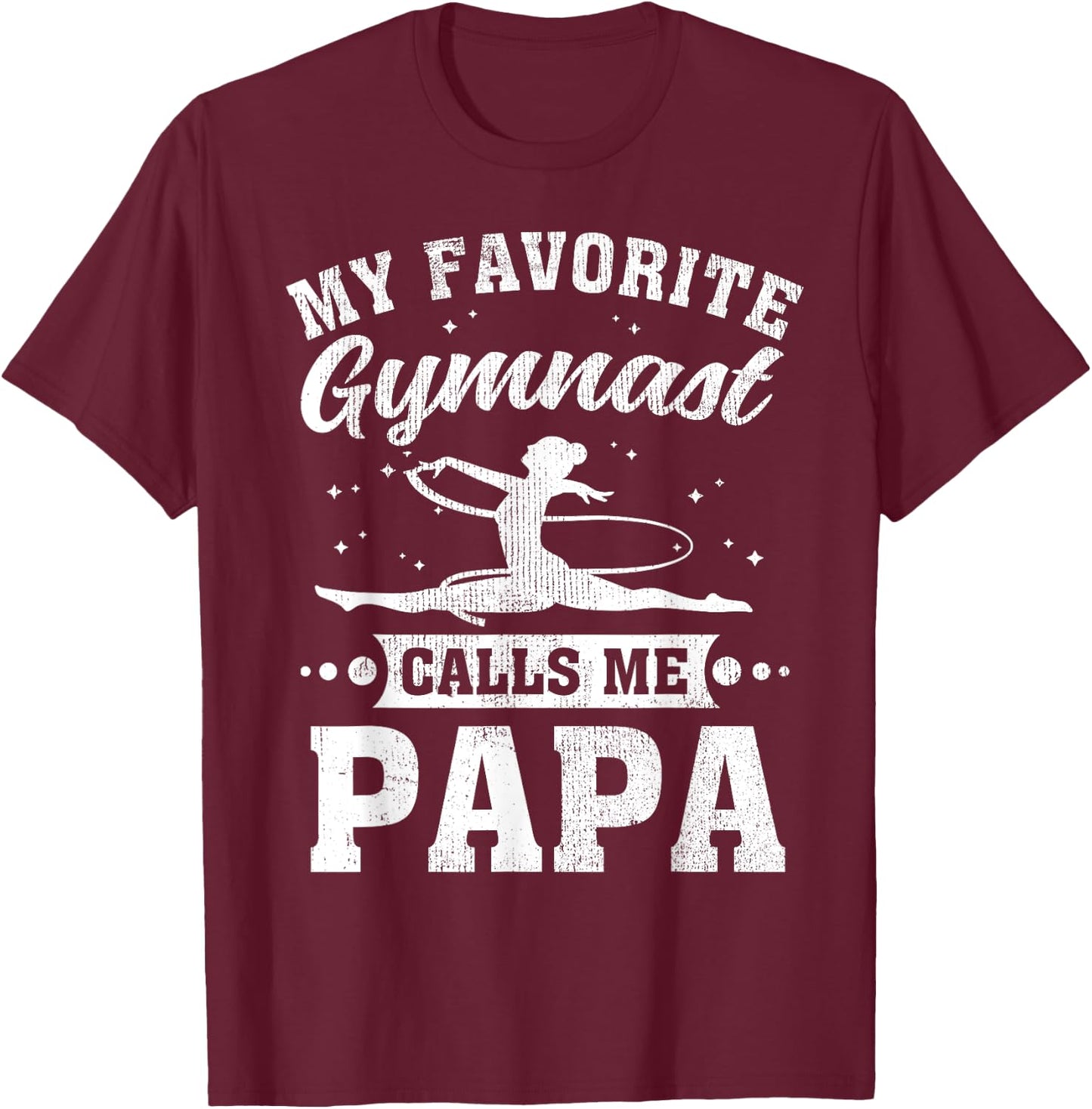 My Favorite Gymnast Calls Me Papa Father's Day T-Shirt - T-Shirt | Maroon
