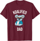 Koalified Dad - Cute Animal Lover Dad - Zoo Keeper Dad T-Shirt - T-Shirt | Maroon