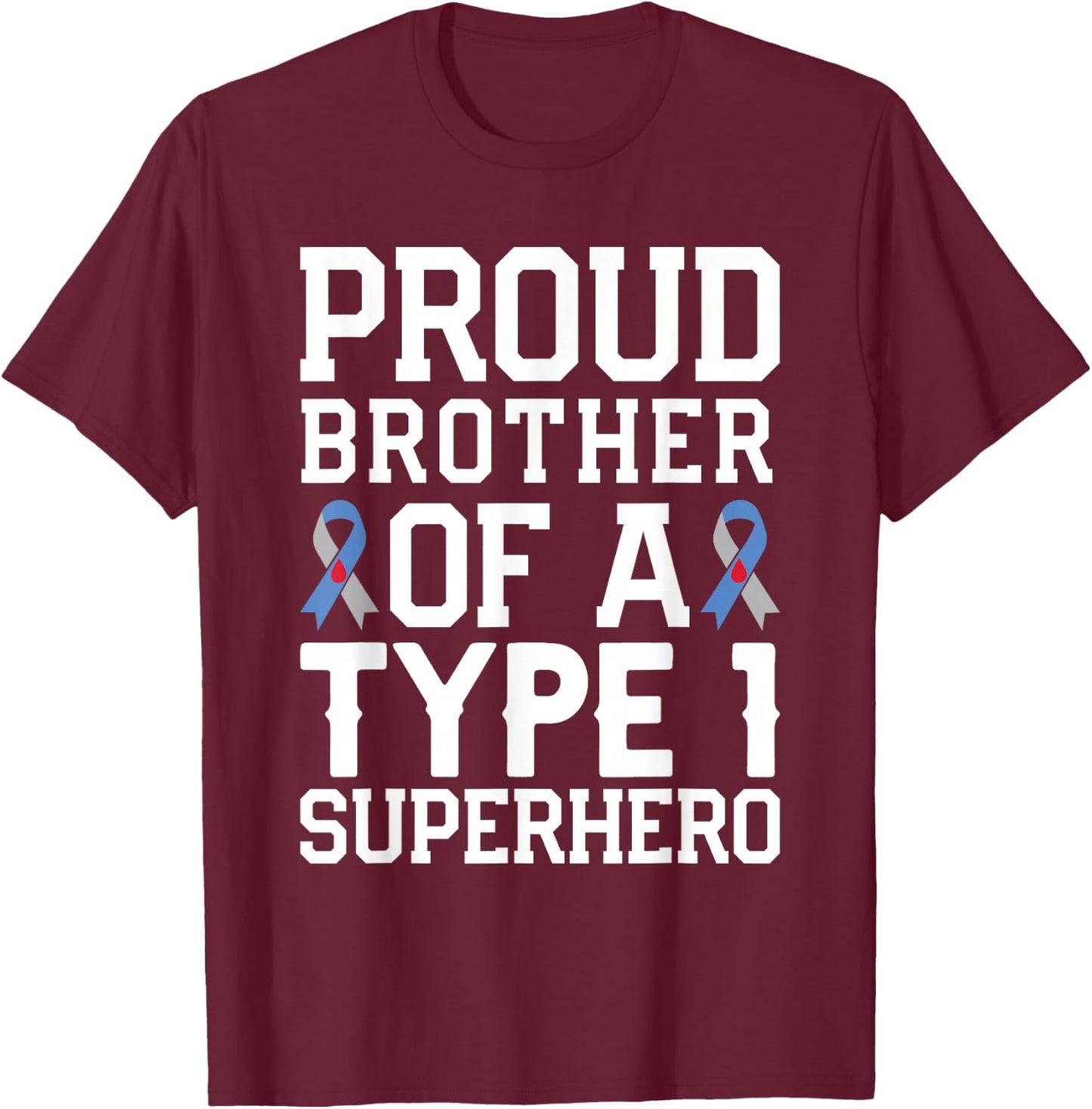 Type 1 Diabetes Proud Brother Of A Type 1 Superhero T-Shirt - T-Shirt | Maroon