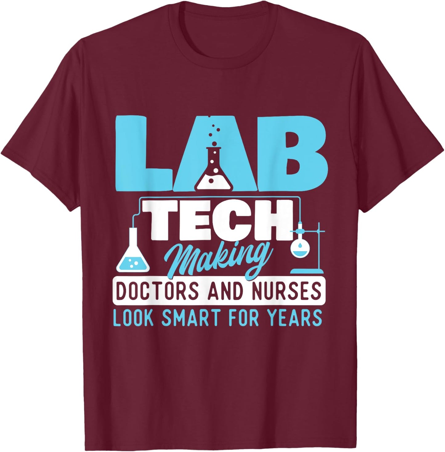 Lab Tech - Laboratory Technician Lover Medical Technologist T-Shirt - T-Shirt | Maroon