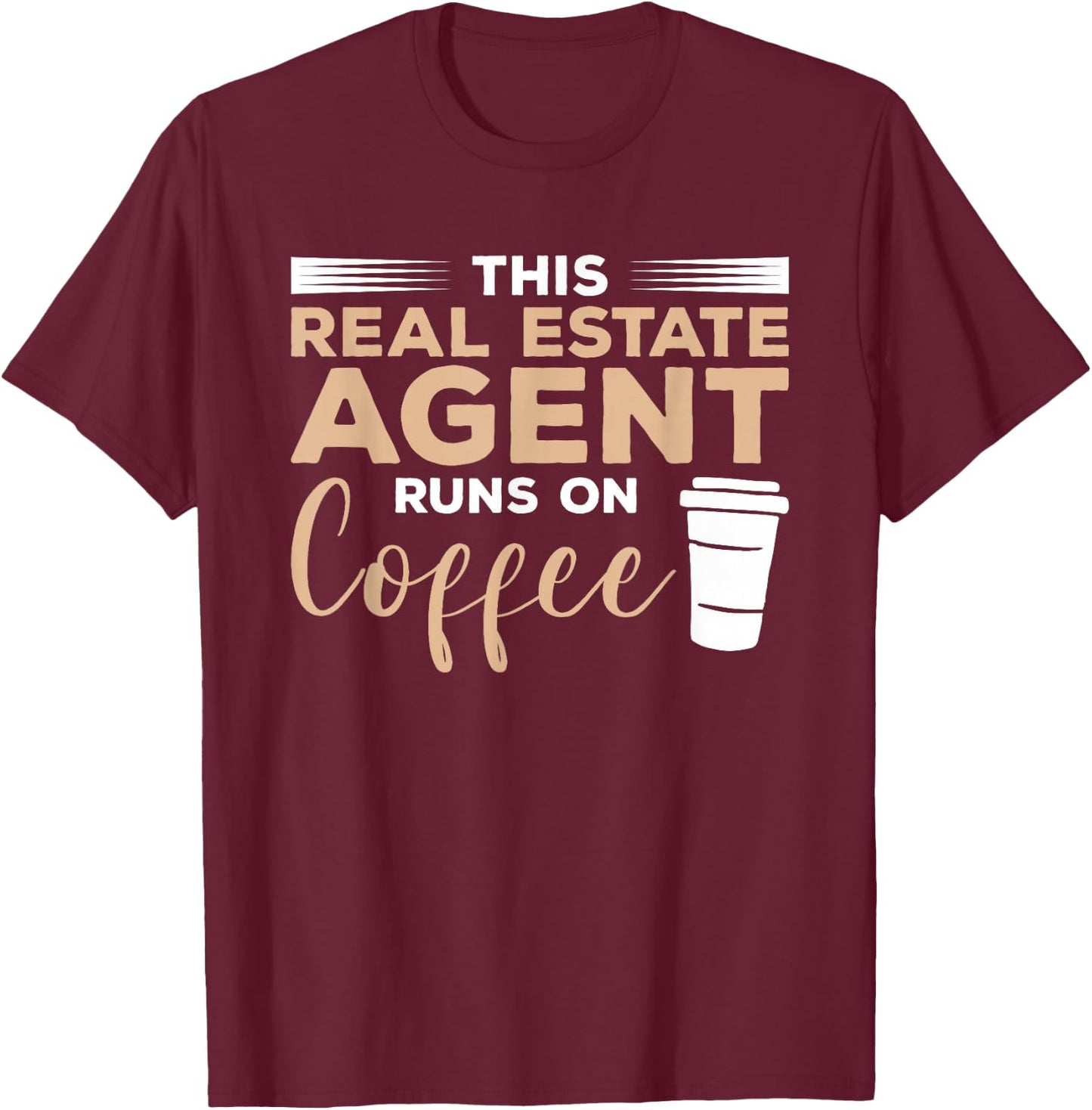 This Real Estate Agent Runs On Coffee Broker Realtor T-Shirt - T-Shirt | Maroon