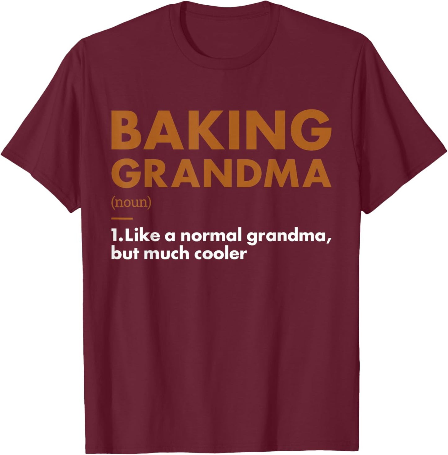 Baker Grandma Definition Baking T-Shirt - T-Shirt | Maroon
