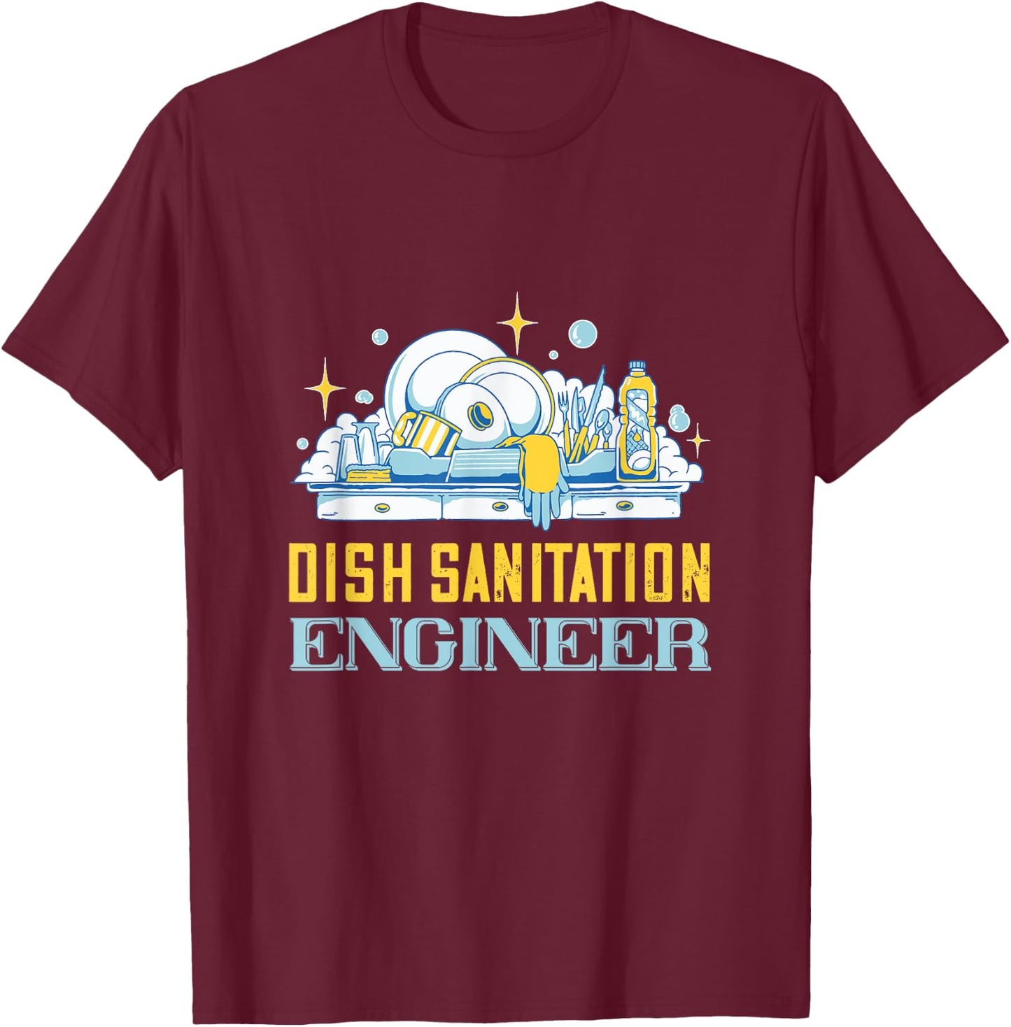 Dishwasher Dish Sanitation Engineer Dish Washing Dishwashing T-Shirt - T-Shirt | Maroon