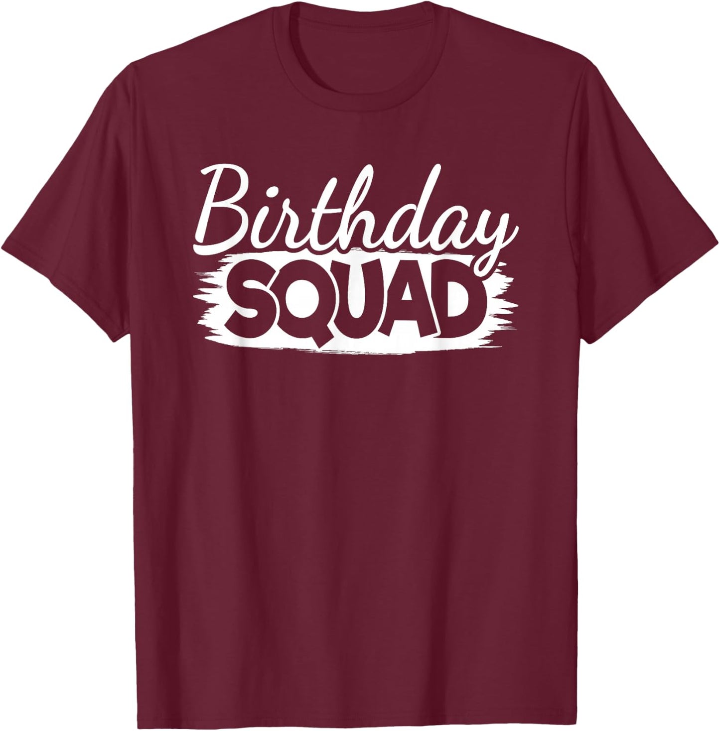 Birthday Squad Birthday Party Men Women Boys Girls Kids T-Shirt - T-Shirt | Maroon