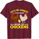 Funny Crazy Chicken Lady Let's Be Honest I Was Crazy Before T-Shirt - T-Shirt | Maroon
