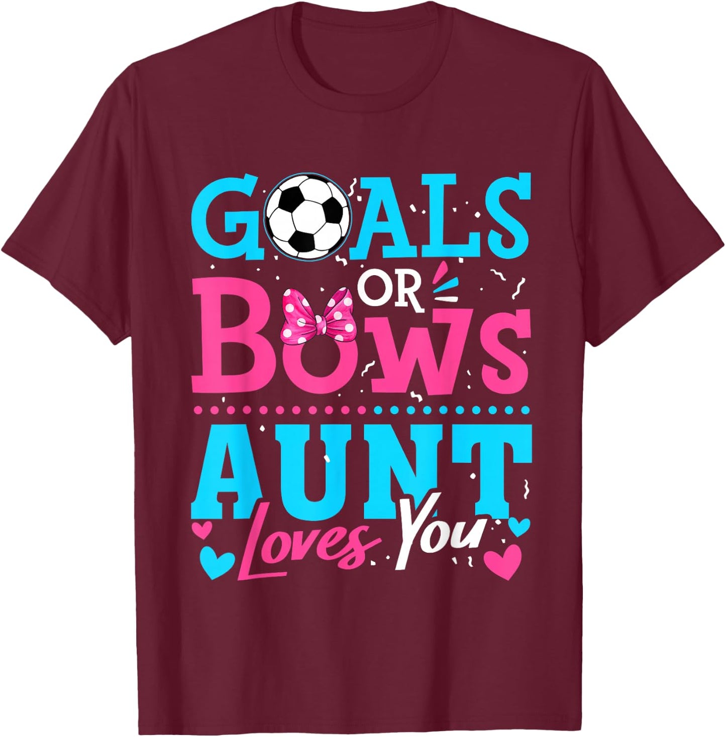 Gender Reveal Goals Or Bows Aunt Loves You Soccer T-Shirt - T-Shirt | Maroon