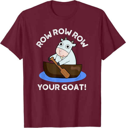 Row Row Row Your Goat Funny Animal Pun T-Shirt - T-Shirt | Maroon
