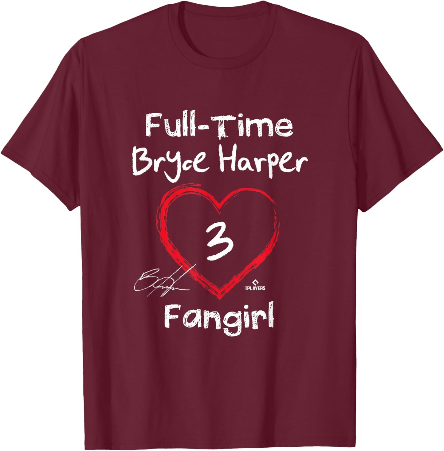 Full-time Fangirl Bryce Harper Philadelphia MLBPA T-Shirt - T-Shirt | Maroon