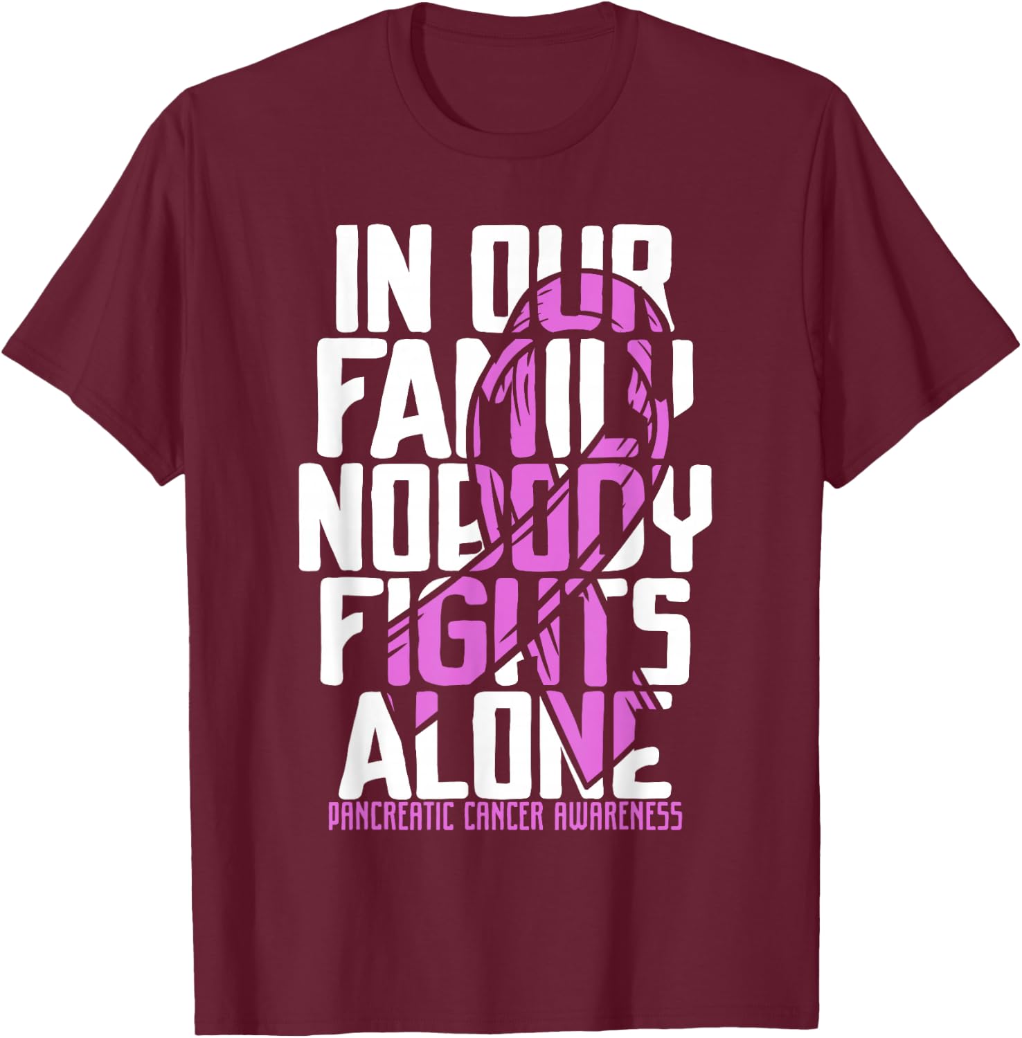 Pancreatic Cancer Support Family Pancreatic Cancer Awareness T-Shirt - T-Shirt | Maroon