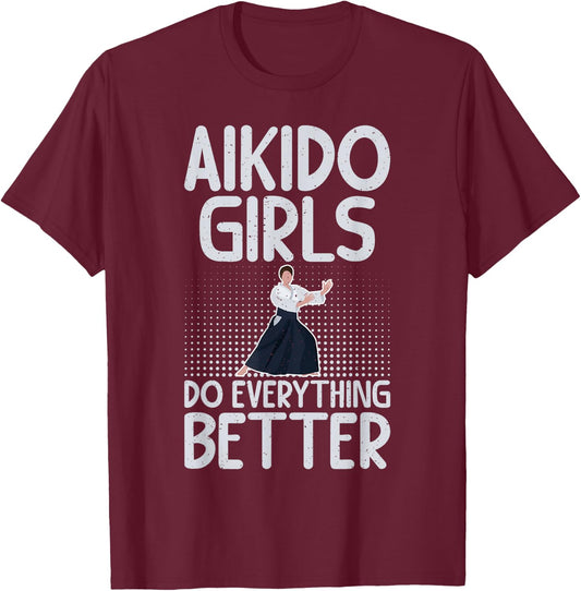 Aikido Girls do everything better Aikido T-Shirt - T-Shirt | Maroon