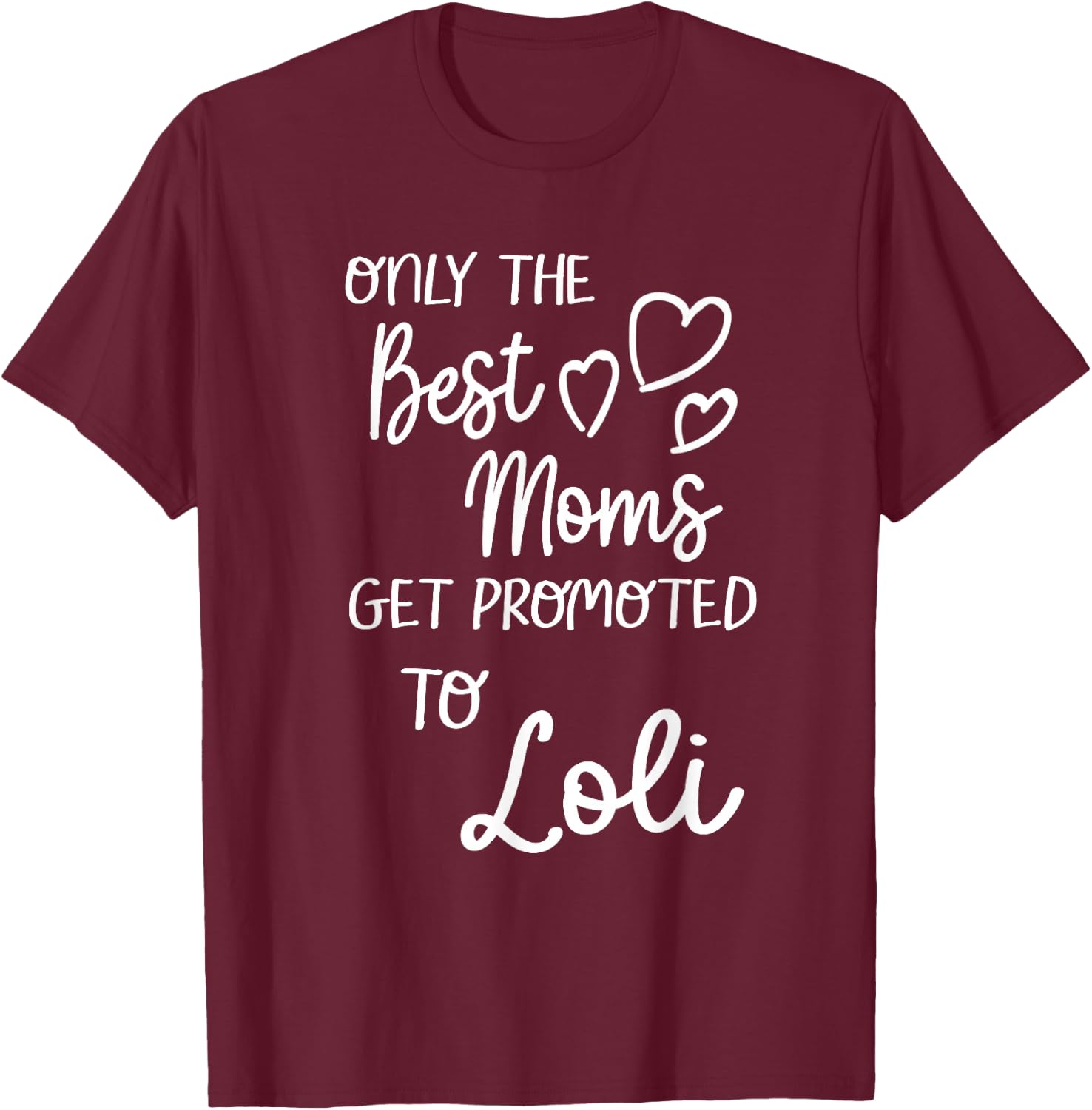 Best Moms Get Promoted To Loli Special Grandma T-Shirt - T-Shirt | Maroon