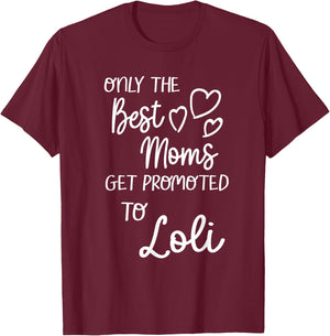 Best Moms Get Promoted To Loli Special Grandma T-Shirt - T-Shirt | Maroon