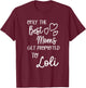 Best Moms Get Promoted To Loli Special Grandma T-Shirt - T-Shirt | Maroon
