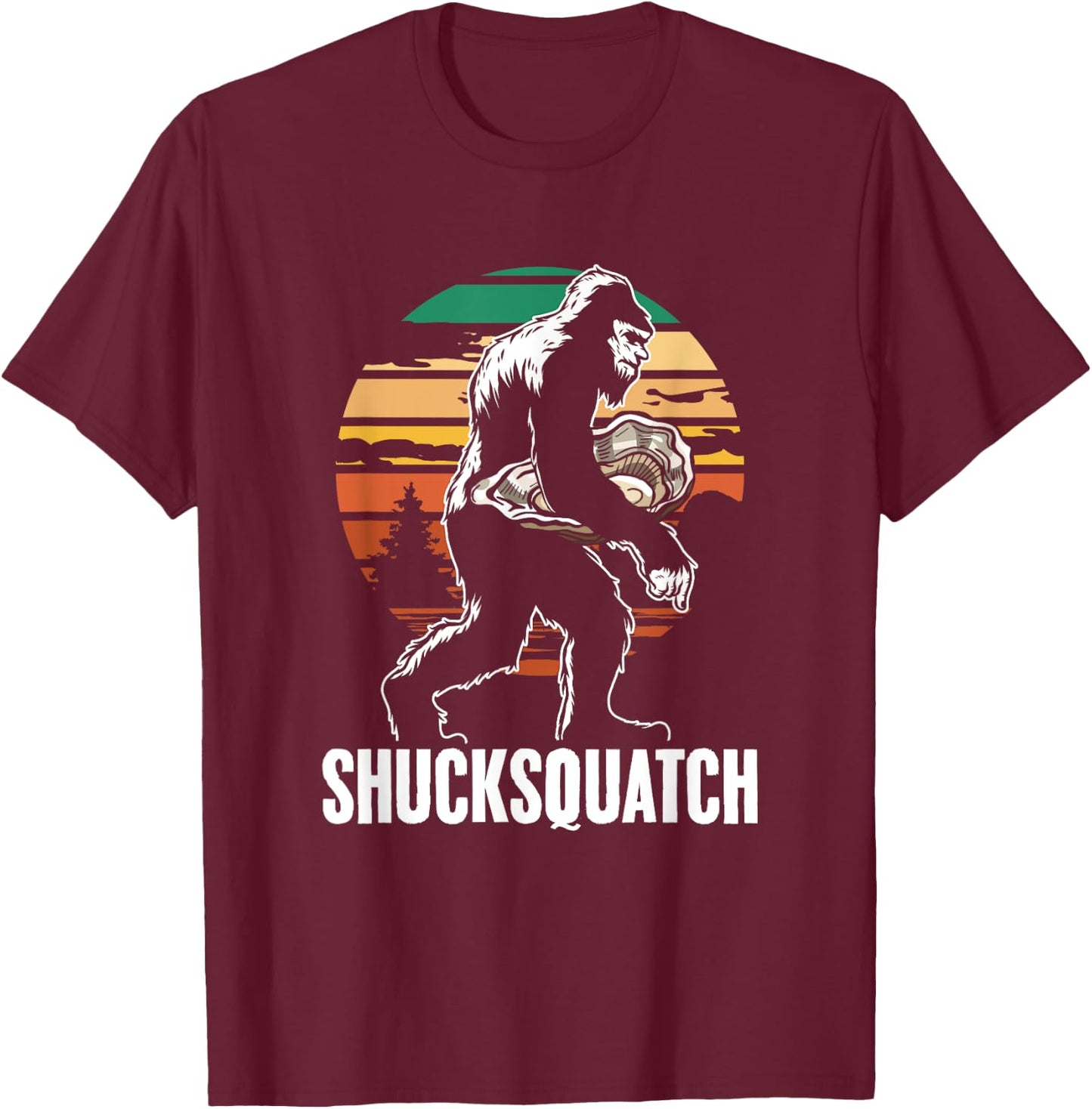 Shucksquatch Oyster Shucker Sasquatch Shuck Oyster Shucking T-Shirt - T-Shirt | Maroon