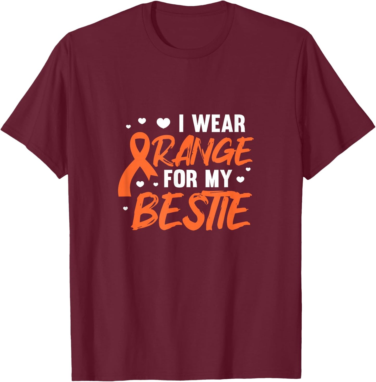 I Wear Orange For My Bestie Leukemia Awareness Best Friend T-Shirt - T-Shirt | Maroon