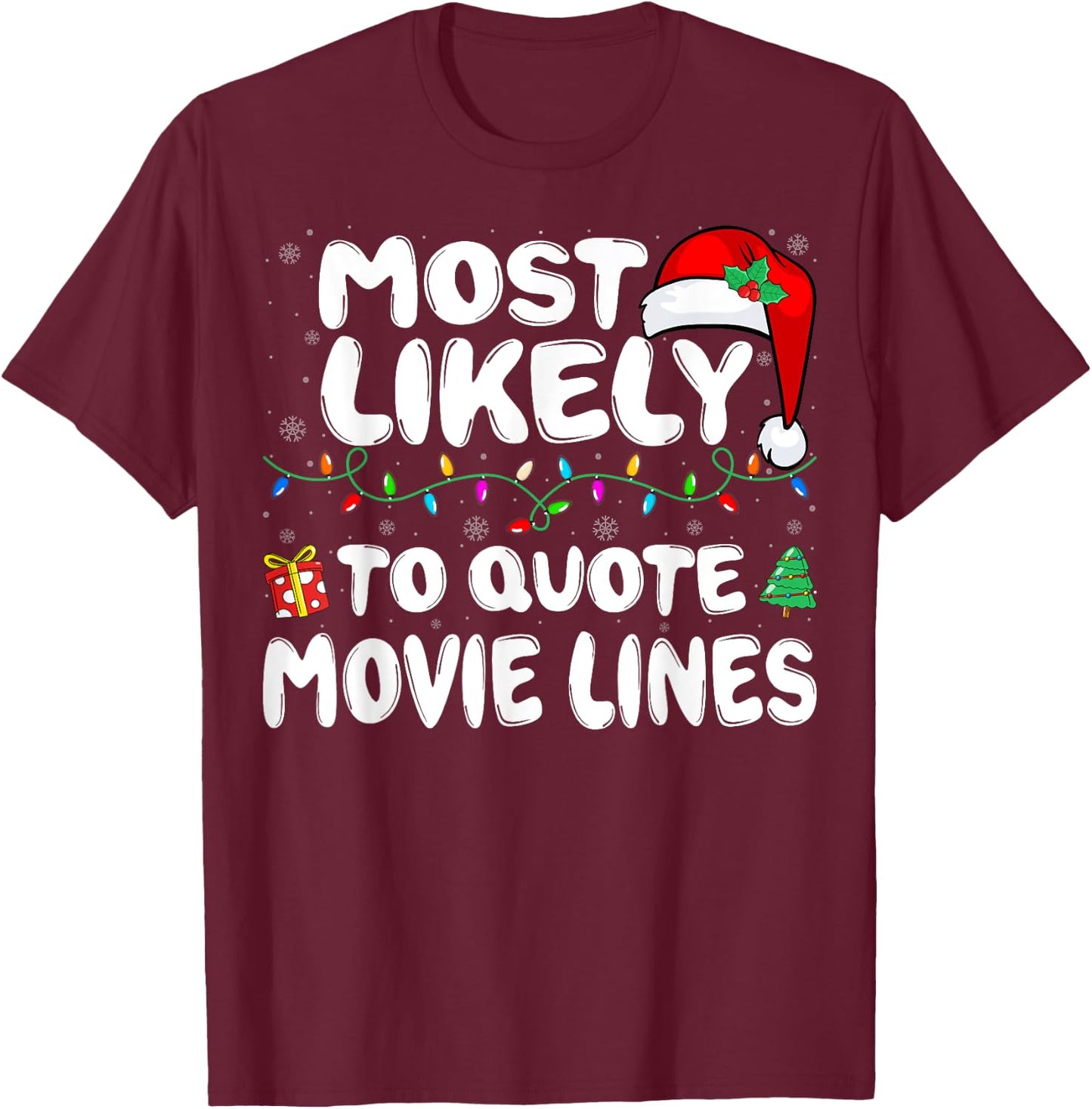 Most Likely to Quote Movie Lines Movie Lover Christmas T-Shirt - T-Shirt | Maroon