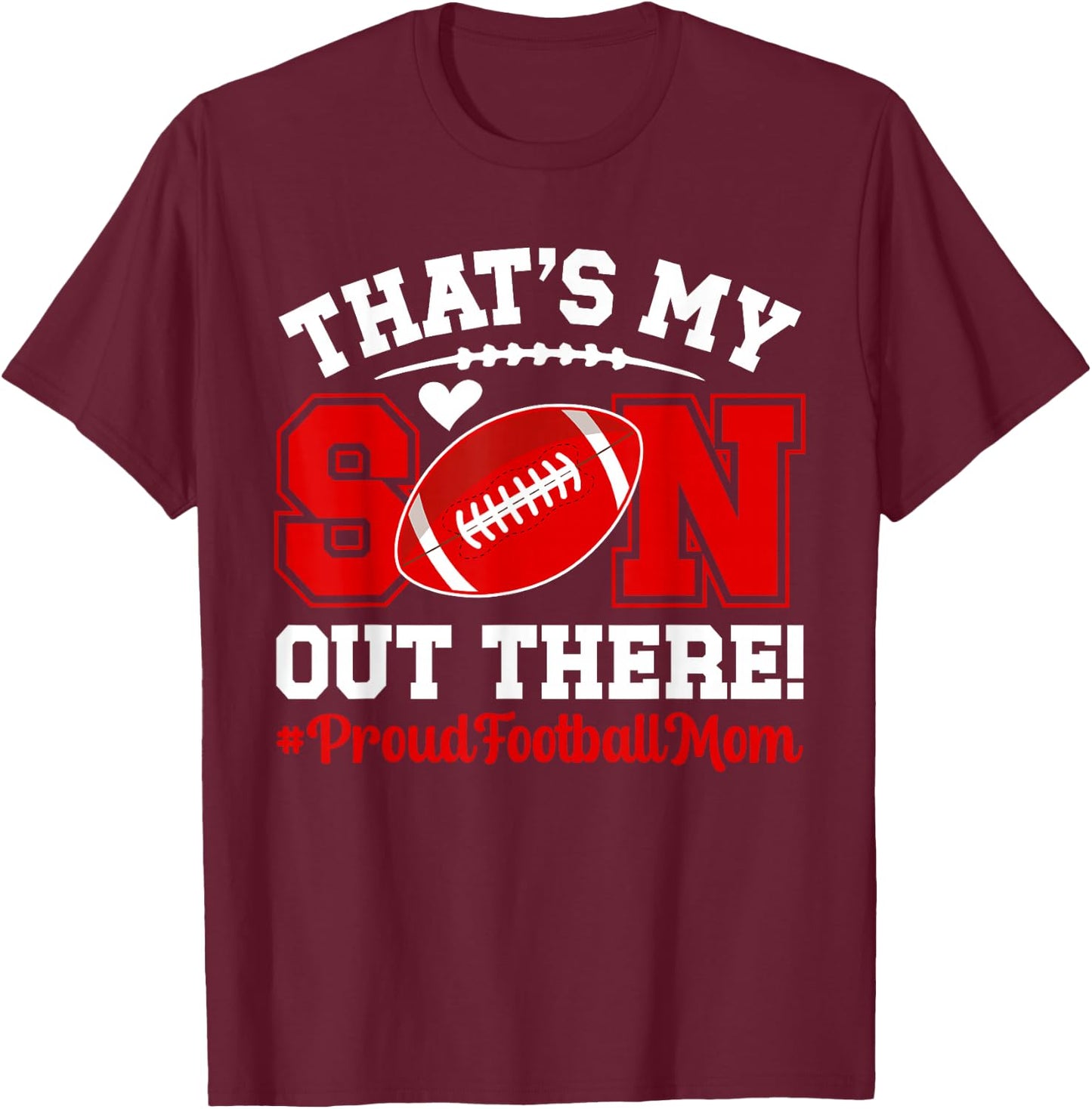 That's My Son Football Mom Of A Football Player Mother T-Shirt - T-Shirt | Maroon