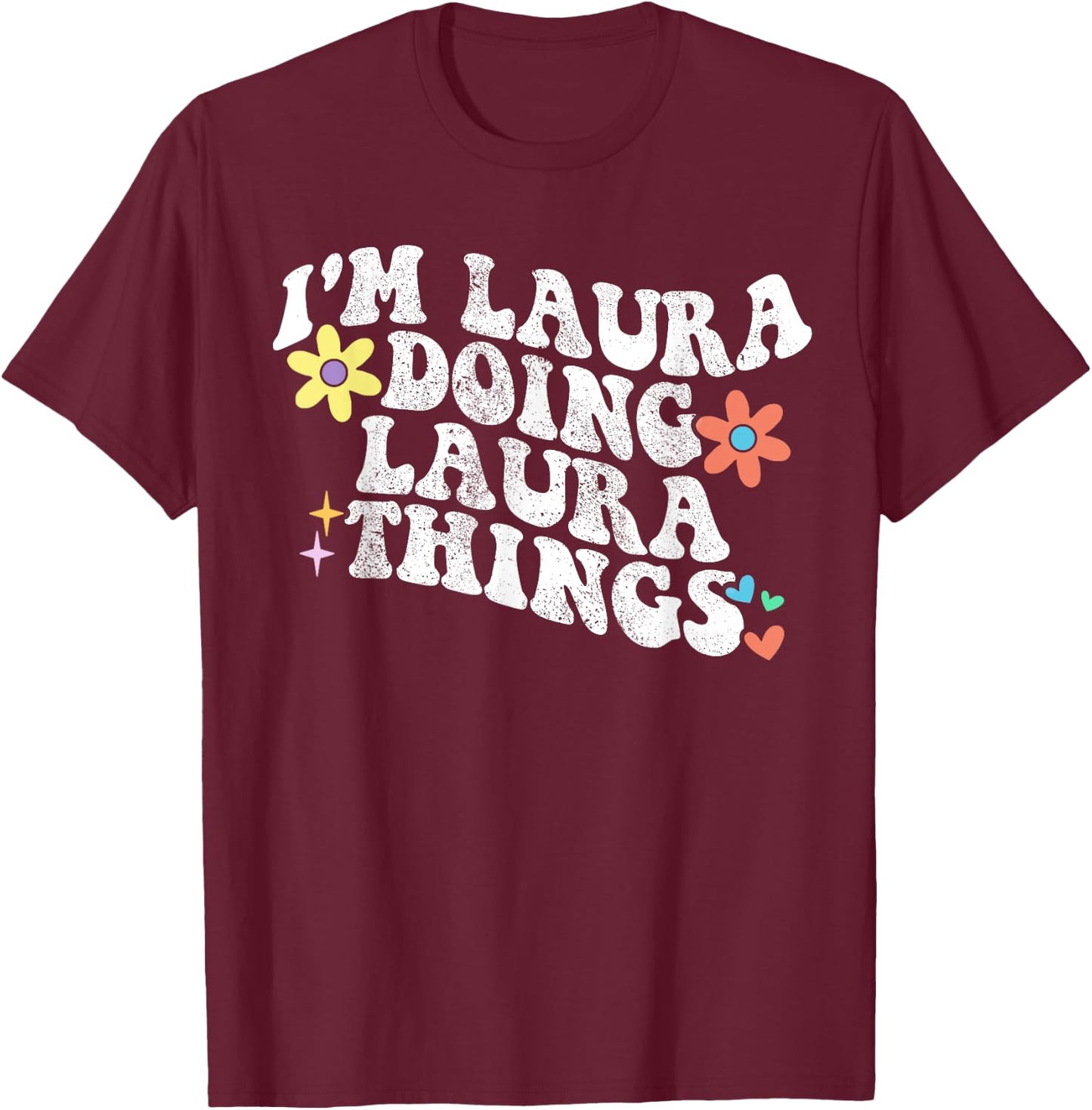 Retro Groovy Im LAURA Doing LAURA Things Funny Mother's Day T-Shirt - T-Shirt | Maroon