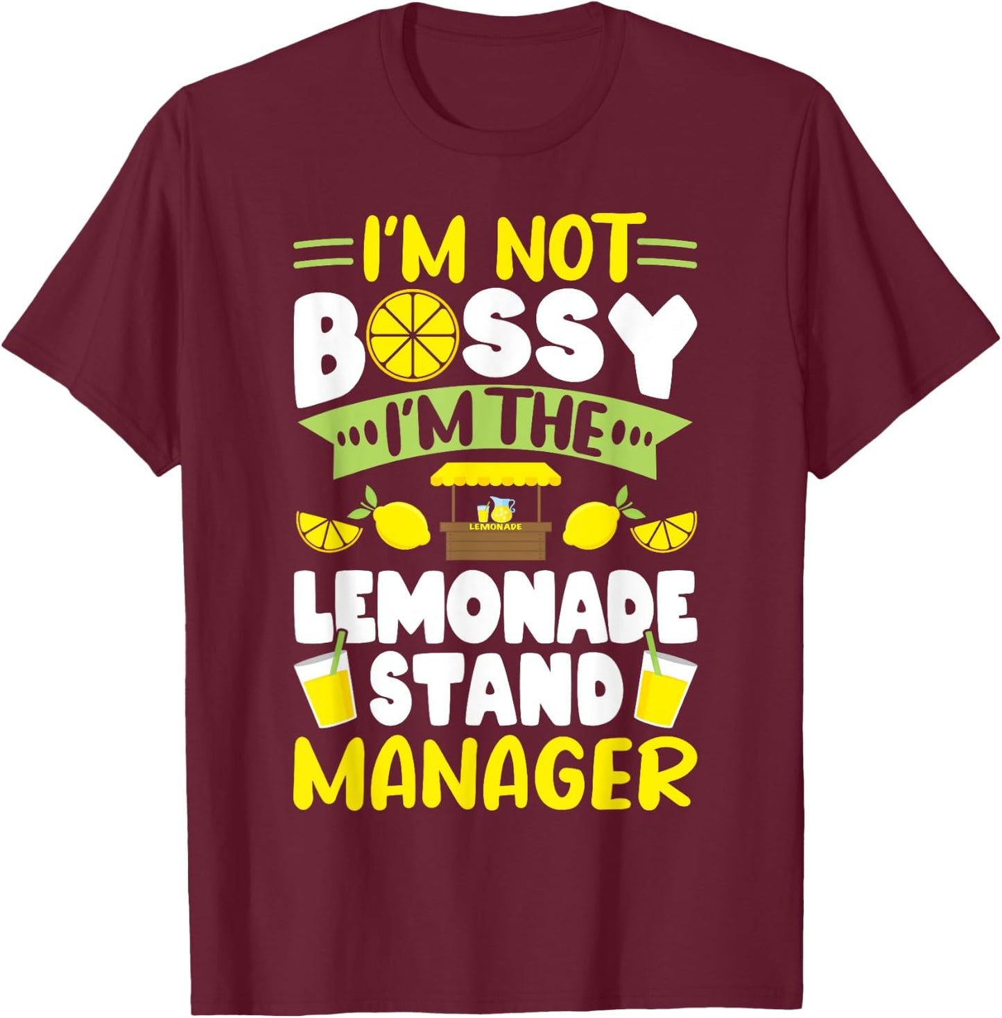 Lemonade Stand I'm Not Bossy, I'm The Lemonade Stand Manager T-Shirt - T-Shirt | Maroon